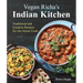 Vegan Richa's Indian Kitchen: Traditional and Creative Recipes for the Home Cook