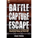 Battle, Capture & Escape: the Experiences of a Canadian Light Infantryman During the Great War