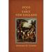 Dogs in Early New England: Colonial Canines