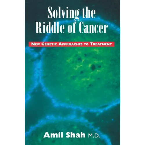 Solving the Riddle of Cancer: New Genetic Approaches to Treatment