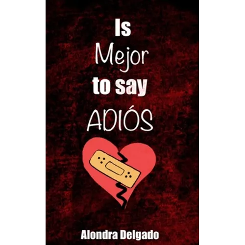Is Mejor to Say ADIÓS