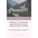 Words of Wisdom and Instruction from God's Word: Word's of Truth, Conviction, and Instruction for the Godly Order of Our Lives