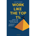 Work Like The Top 1%