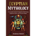 Egyptian Mythology: A Comprehensive Guide to Ancient Egypt