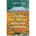 of a life only ordinary to the rest of the world