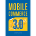 Mobile Commerce 3.0 (Revised Edition)
