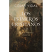 Los Primeros Cristianos: Un Recuento Bíblico E Histórico