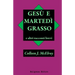 Gesu' e Martedi' Grasso e altri racconti brevi