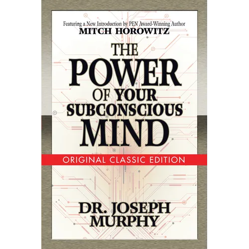 The Power of Your Subconscious Mind (Original Classic Edition)