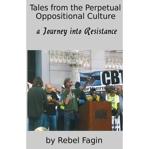 Tales from the Perpetual Oppositional Culture: a Journey into Resistance