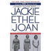 Jackie, Ethel, Joan: The Women of Camelot