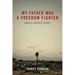 My Father Was A Freedom Fighter: Gaza's Untold Story