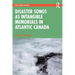 Disaster Songs as Intangible Memorials in Atlantic Canada