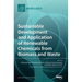 Sustainable Development and Application of Renewable Chemicals from Biomass and Waste