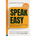 Speak Easy: Perfect Your Speaking, Listening & Connection Skills In Just 7 Days