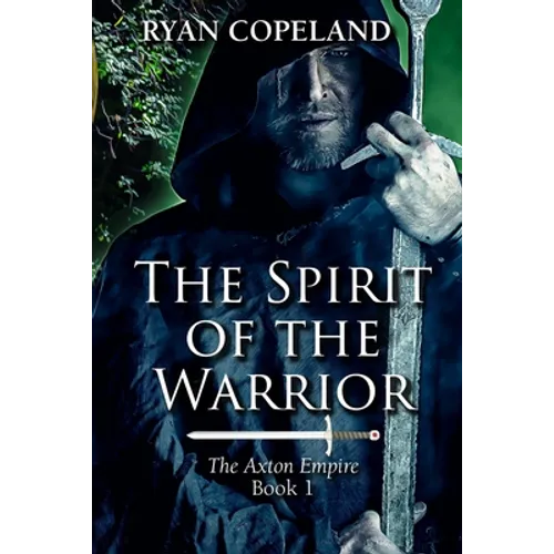 The Spirit of The Warrior: The Axton Empire Book 1