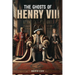 The Ghosts of Henry VIII: A Tudor Haunting