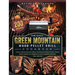 The Easy Green Mountain Wood Pellet Grill Cookbook: 200 Recipes for Your Wood Pellet Grill to Enjoy Everything from Appetizers to Desserts with Showst