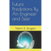 Future Predictions By An Engineer and Seer