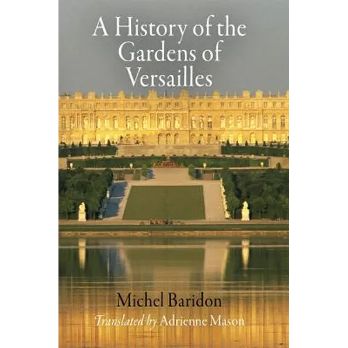 A History of the Gardens of Versailles
