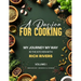 A Passion for Cooking: My Journey My Way In The Kitchen With Rich Rivers Volume 1 Breakfast, Brunch & Dinner