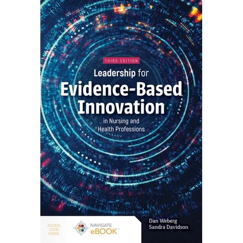 Leadership for Evidence-Based Innovation in Nursing and Health Professions
