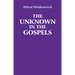 The Unknown in the Gospels