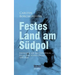 Festes Land am Südpol: Erlebnisse auf der Expedition nach dem Südpolarland 1898-1900