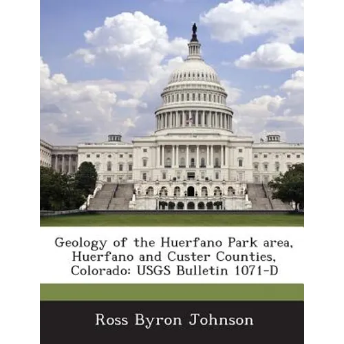 Geology of the Huerfano Park Area, Huerfano and Custer Counties, Colorado: Usgs Bulletin 1071-D