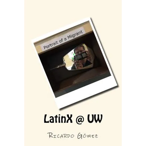 LatinX @ UW: Stories and photos of Latinos and Latinas at University of Washington