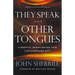 They Speak with Other Tongues: A Skeptic Investigates This Life-Changing Gift