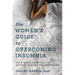 The Women's Guide to Overcoming Insomnia: Get a Good Night's Sleep Without Relying on Medication