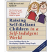 Raising Self-Reliant Children in a Self-Indulgent World: Seven Building Blocks for Developing Capable Young People