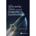 The Spaceship Orion and Other Scientific Explorations