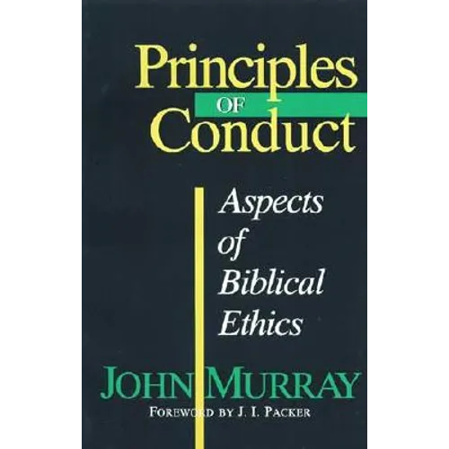 Principles of Conduct: Aspects of Biblical Ethics