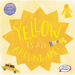 Yellow Is All Around Me!