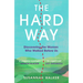 The Hard Way: Discovering the Women Who Walked Before Us