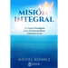 Mision Integral: Un Nuevo Paradigma Para el Pentecostalismo Latinoamericano