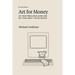 Art For Money: Up Your Freelance Game and Get Paid What You're Worth