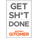 Get Sh*t Done: The Ultimate Guide to Productivity, Procrastination, and Profitability