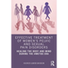 Effective Treatment of Women's Pelvic and Sexual Pain Disorders: Healing the Body and Mind During the #Metoo Era