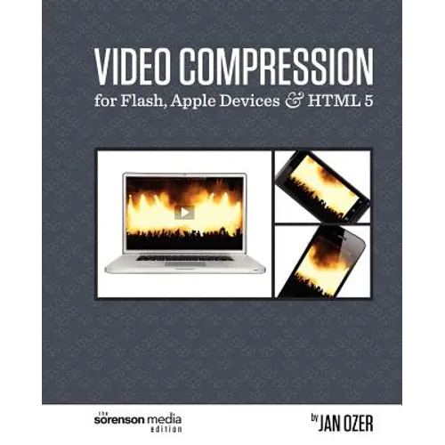 Video Compression for Flash, Apple Devices and HTML5: The Sorenson Media Edition