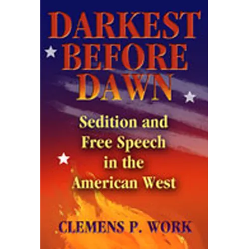 Darkest Before Dawn: Sedition and Free Speech in the American West