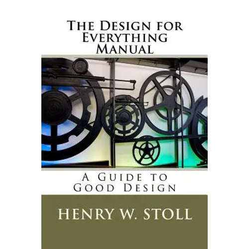 The Design for Everything Manual: A Guide to Good Design