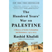 The Hundred Years' War on Palestine: A History of Settler Colonialism and Resistance, 1917-2017