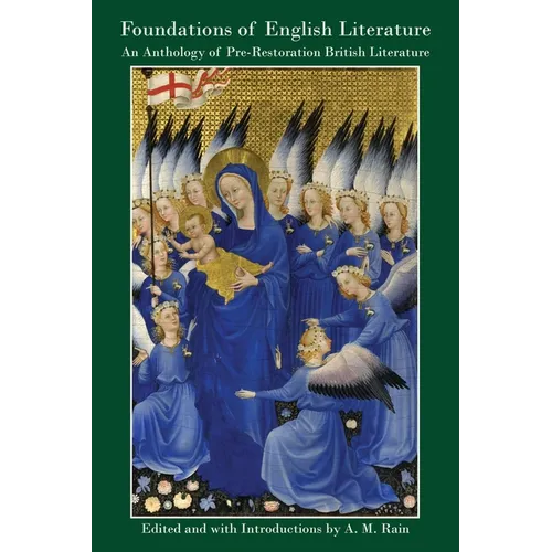 The Foundations of English Literature: An Anthology of Pre-Restoration British Literature