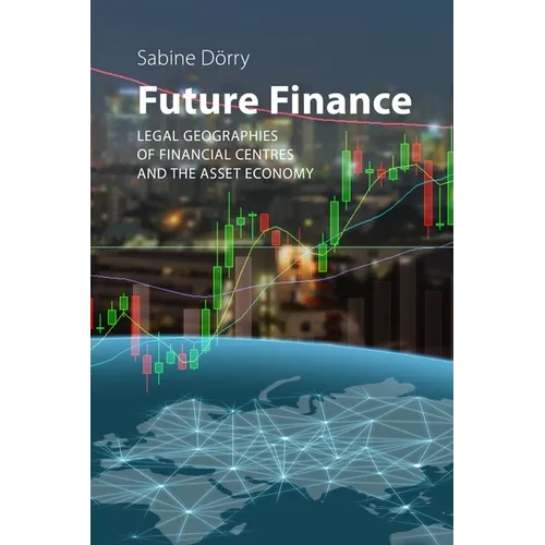 Future Finance: Legal Geographies of Financial Centres and the Asset Economy