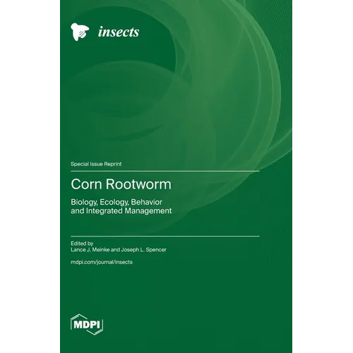 Corn Rootworm: Biology, Ecology, Behavior and Integrated Management
