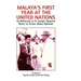 Malaya's First Year at the United Nations: As Reflected in Dr Ismail's Reports Home to Tunku Abdul Rahman