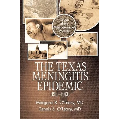 The Texas Meningitis Epidemic (1911-1913): Origin of the Meningococcal Vaccine